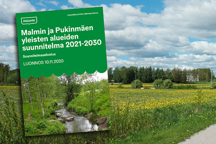 Malmin ja Pukinmäen yleisten alueiden suunnitelma on kommentoitavana nyt Malmin ja Pukinmäen yleisten alueiden suunnitelma on kommentoitavana nyt
